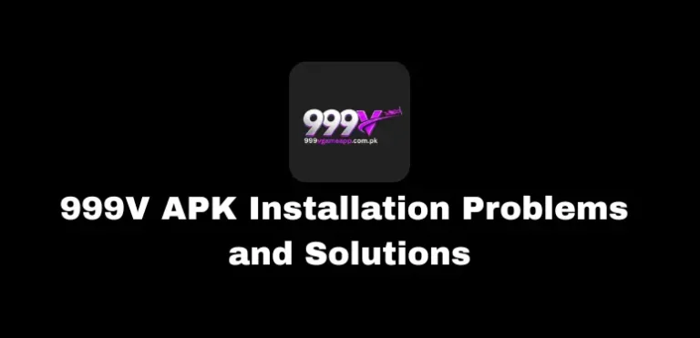 999V APK Installation Problems and Solutions